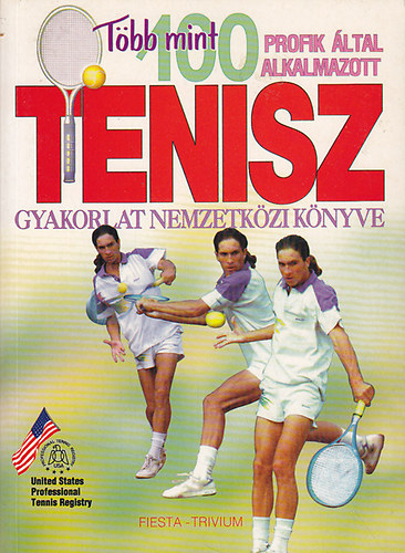 Kisbán Gyula szerk. - Több mint 100, profik által alkalmazott teniszgyakorlat nemzetközi könyve