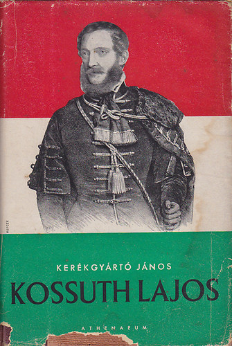 Kerkgyrt Jnos - Kossuth Lajos