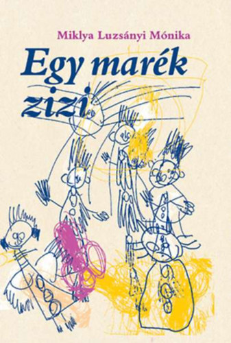 Miklya Luzs�nyi M�nika - Egy mar�k zizi