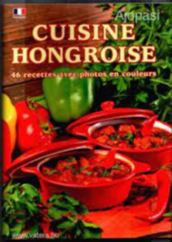 CUISINE HONGROISE - 46 RECETTES AVEC PHOTOS EN COULEURS