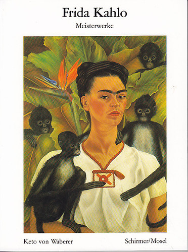 Keto von Waberer - Frida Kahlo Meisterwerke