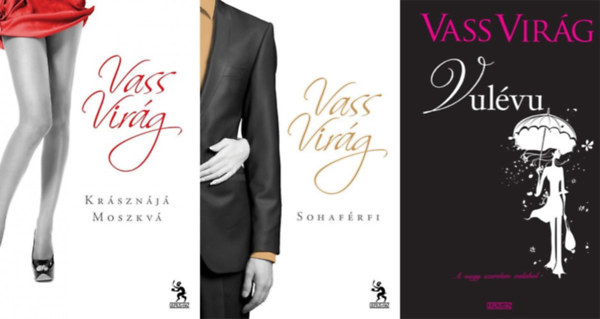 Vass Virg - 3 db Vass Virg romantikus regny: Krsznj Moszkv + Vulvu + Sohafrfi