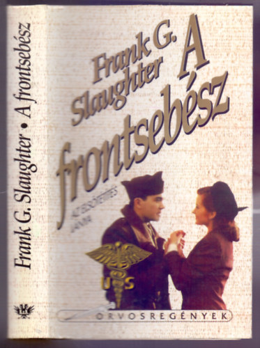 Frank G. Slaughter - A frontsebsz (Battle Surgeon)