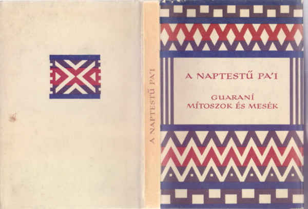 Ford�totta: Dornbach M�ria V�logatta: Salvador Bueno - A naptest� Pa'i - Guaran� m�toszok �s mes�k (N�pek Mes�i - Feln�tteknek)