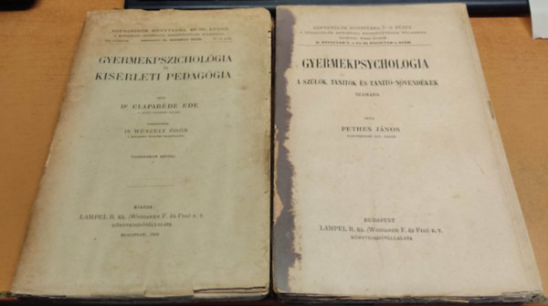 Dr. Pethes Jnos Claparde Ede - Gyermekpszicholgia s ksrleti pedaggia + Gyermekpsychologia a szlk, tanitk, s tanit-nvendkek szmra (2 ktet)