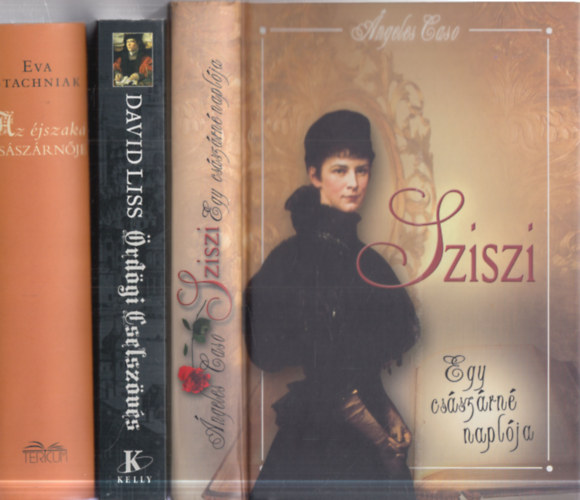 David Liss, Eva Stachniak Ángeles Caso - 3 db. történelmi regény (Sziszi + Ördögi cselszövés + Az éjszaka császárnője)