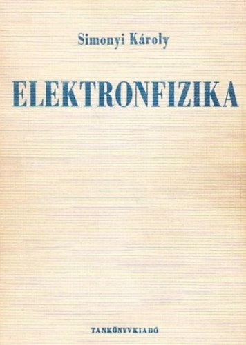 Simonyi Kroly - Elektronfizika