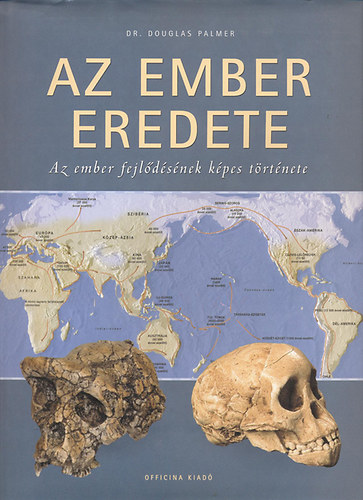 Douglas Palmer Dr. - Az ember eredete (Az ember fejldsnek kpes trtnete)