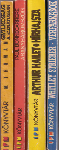 Arthur Hailey, Paul Bonnecarrére, Margaret Truman Whitley Strieber - 4 db Whitley Strieber könyv: Vérfarkasok +Hírhajsza +Aranyháromszög +Gyilkosság a szenátusban