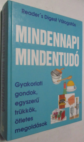 Mindennapi mindentud - Gyakorlati gondok, egyszer trkkk, tletes megoldsok