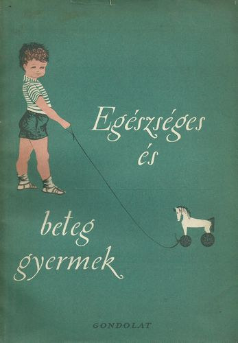 Dr., T�r�k L�szl�, Dr. Kalocsay K�lm�n - Eg�szs�ges �s beteg gyermek