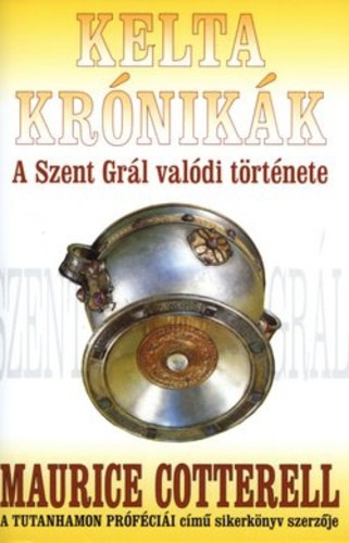 Maurice Cotterell - Kelta kr�nik�k - A Szent Gr�l val�di t�rt�nete
