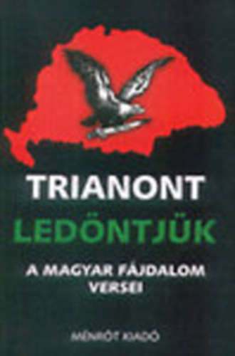 Trianont ledntjk - A magyar fjdalom versei