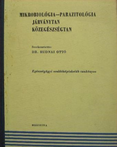 Dr. Rudnai Ott� (szerk.) - Mikrobiol�gia-parazitol�gia j�rv�nytan k�zeg�szs�gtan