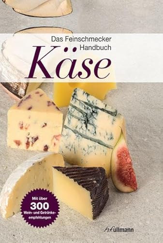 Das Feinschmecker-Handbuch K�se