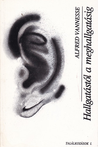 Alfred Vannesse - Hallgatstl a meghallgatsig