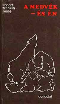 Robert Franklin Leslie - A medv�k �s �n