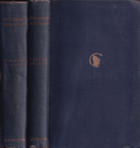 Balogh J�zsef  (ford.) - Szent �goston vallom�sai I-II. (A Parthenon K�tnyelv� Klasszikusai)