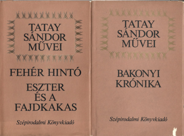 Tatay S�ndor - 2 db k�nyv, Feh�r hint� - Eszter �s a fajdkakas, Bakonyi kr�nika