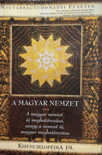 Kiss Dnes - A magyar nemzet j meghatrozsa, avagy a nemzet j, magyar meghatrozsa (Magyarsgtudomnyi Fzetek - Kisenciklopdia 19.)