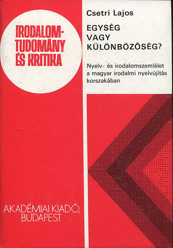 Csetri Lajos - Egys�g vagy k�l�nb�z�s�g?