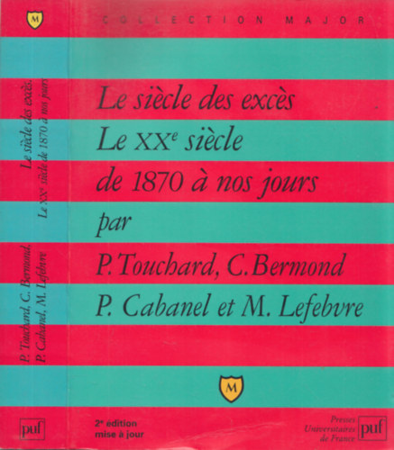 Touchard-Bermond- Cabanel-Lefebvre - Le siécle des excés - Le XX siécle de 1870 á nos jours