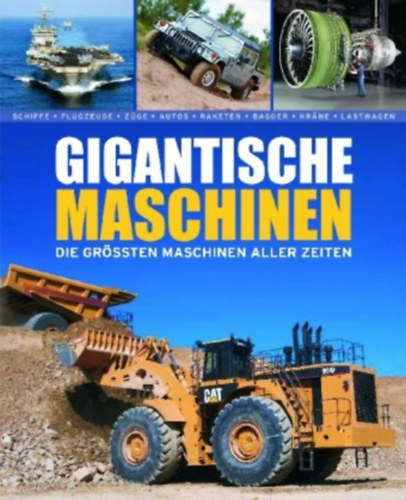 Richard Gunn - Gigantische Maschinen - Die grssten maschinen aller zeiten