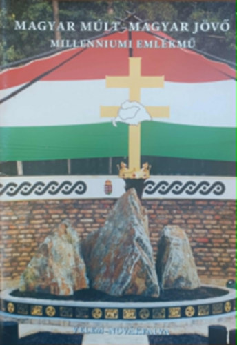 Magyar m�lt - Magyar j�v� - Millenniumi eml�km�