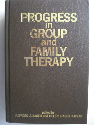 Helen Singer Kaplan Clifford J. Sager - Progress in group and family therapy