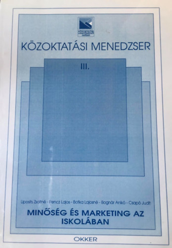 Botka Lajos; Etal.; Bognr Anik - Minsg s marketing az iskolban