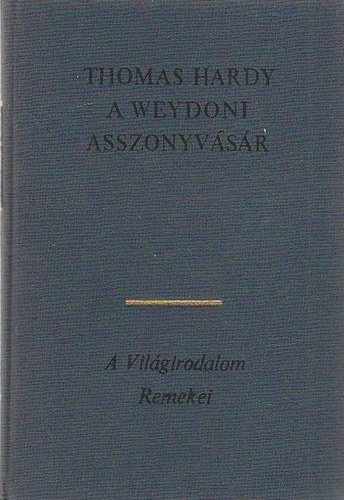Thomas Hardy - A weydoni asszonyv�s�r