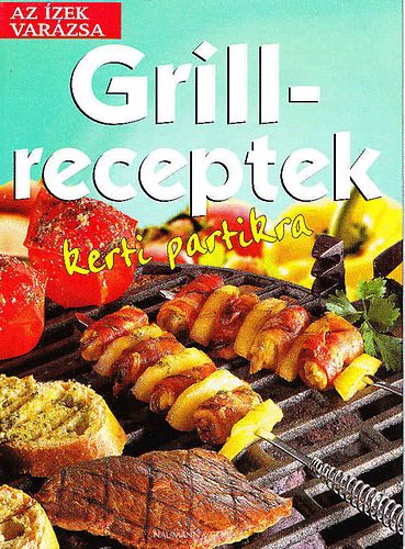 Grillreceptek (kerti partikra)