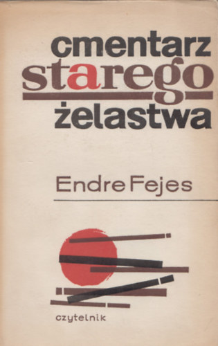 Fejes Endre - Cmentarz starego �elastwa - Rozsdatemet�
