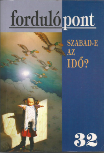 Szvai Ilona  (szerk.) - Fordulpont 32. VIII. vfolyam 2009/2