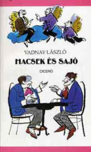 Vadnay Lszl - Hacsek s Saj. sszegyjttt legjobb mki - Vlogatott kabartrfk.