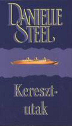 Danielle Steel - Keresztutak