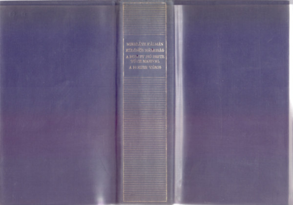 Miksz�th K�lm�n - K�l�n�s h�zass�g / A Noszty fi� esete T�th Marival / A fekete v�ros (Magyar Remek�r�k)