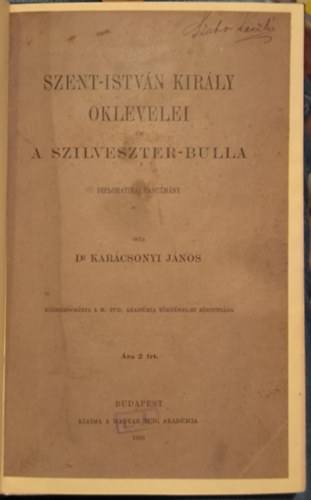 Szent-Istv�n kir�ly oklevelei �s a Szilveszter-Bulla - Diplomatikai tanulm�ny (1891)