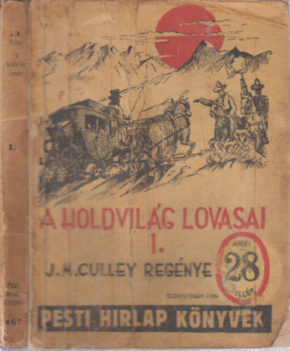 J. M. Culley - A holdvilg lovasai I. (Pesti Hrlap knyvek)