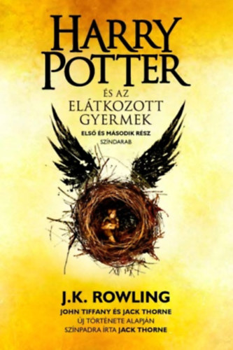 John Tiffany, Jack Thorne J. K. Rowling - Harry Potter s az eltkozott gyermek