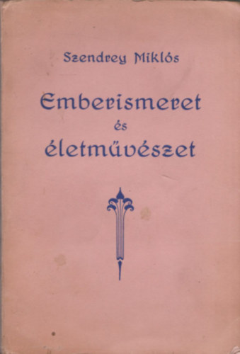 Szendrey Mikls - Emberismeret s letmvszet