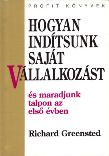 Richard Greensted - Hogyan ind�tsunk saj�t v�llalkoz�st �s maradjunk talpon az els� �vben