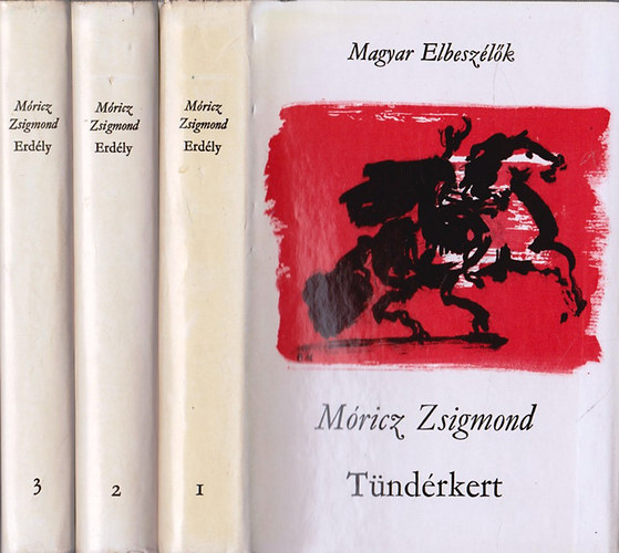 Mricz Zsigmond - Erdly I-III. (Tndrkert-A nagy fejedelem-A nap rnyka)