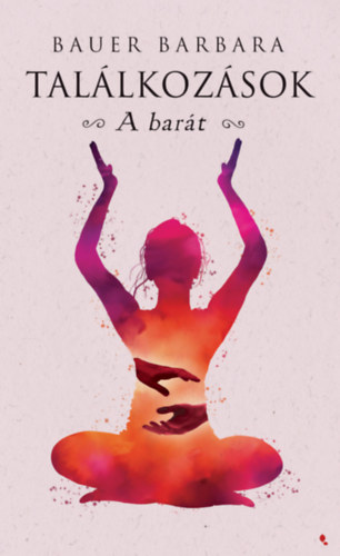 Bauer Barbara - Tal�lkoz�sok - A bar�t