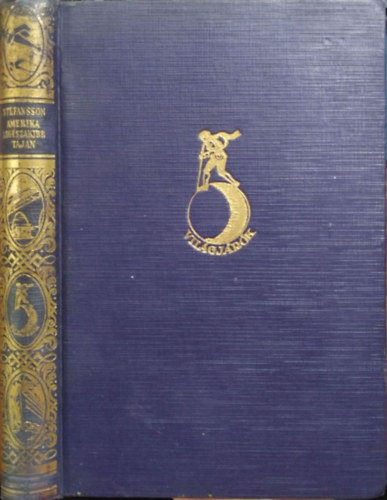 Vilhjalmur Stefansson - Amerika legészakibb tájain (Világjárók)