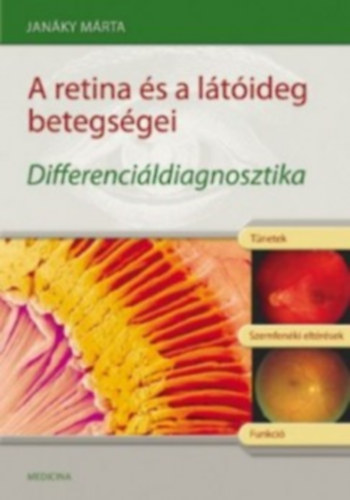 Jan�ky M�rta - A retina �s a l�t�ideg betegs�gei - Differenci�ldiagnosztika