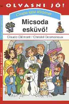 Clément-Desmoinaux - Micsoda esküvő