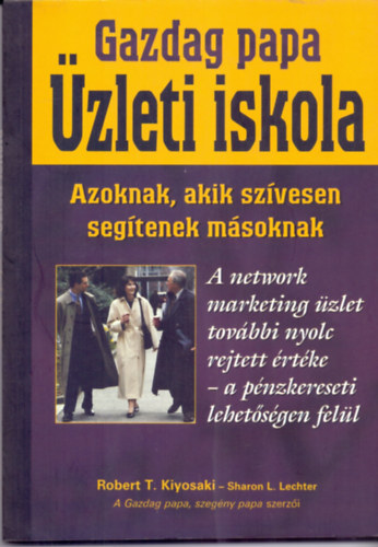 R.T.-Lechter, S.L. Kiyosaki - Gazdag papa, �zleti iskola