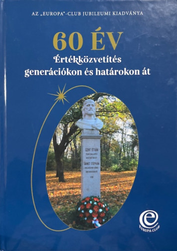 Sáskáné Nádas Ágnes (szerk.) - 60 év értékközvetítés generációkon és határokon át