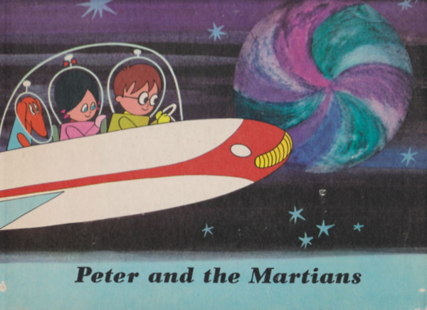 Gy�rgy V�rnai, P�ter Szoboszlay Gyula Macsk�ssy - Peter and the Martians